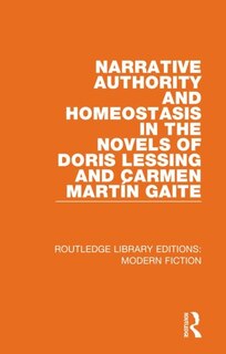 Front cover_Narrative Authority and Homeostasis in the Novels of Doris Lessing and Carmen Martin Gaite