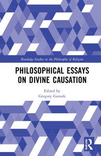 Front cover_Philosophical Essays On Divine Causation