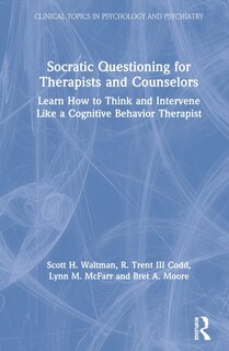 Front cover_Socratic Questioning For Therapists And Counselors