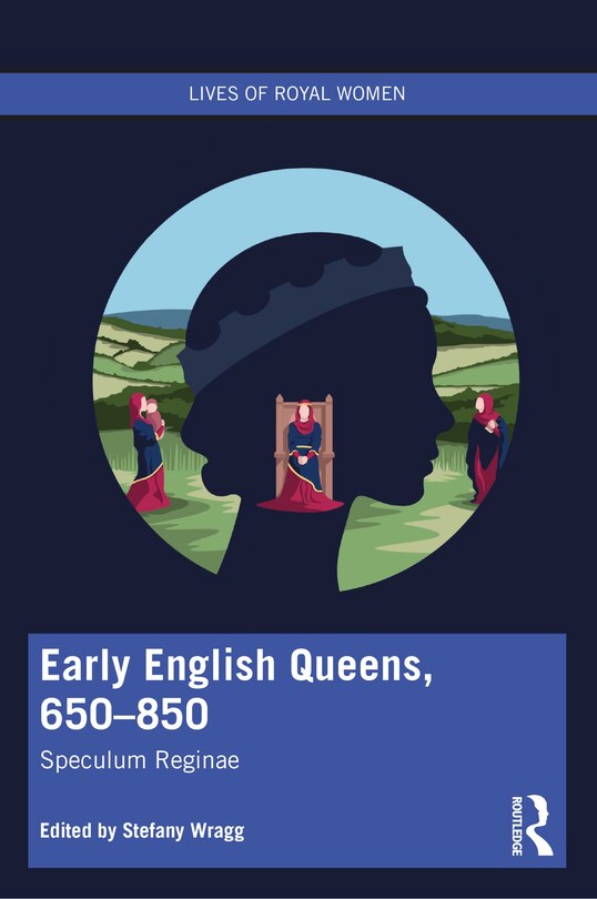Front cover_Early English Queens, 650-850