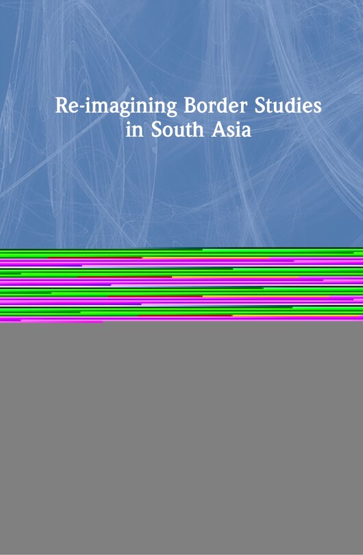 Couverture_Re-imagining Border Studies In South Asia