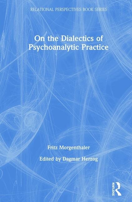 Front cover_On The Dialectics Of Psychoanalytic Practice
