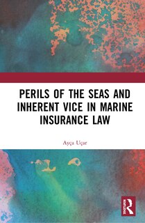 Couverture_Perils Of The Seas And Inherent Vice In Marine Insurance Law