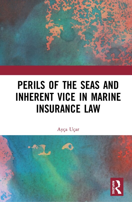 Couverture_Perils Of The Seas And Inherent Vice In Marine Insurance Law