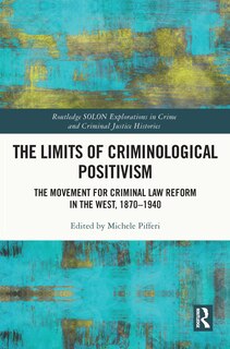 Front cover_The Limits Of Criminological Positivism