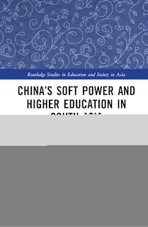 Couverture_China's Soft Power And Higher Education In South Asia