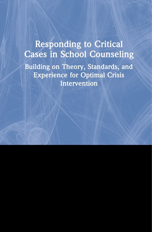 Front cover_Responding To Critical Cases In School Counseling
