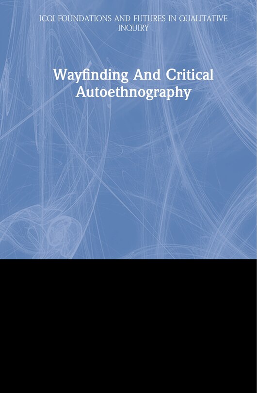 Front cover_Wayfinding And Critical Autoethnography