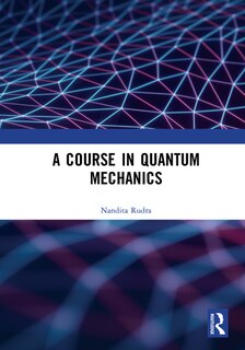 Couverture_A Course In Quantum Mechanics