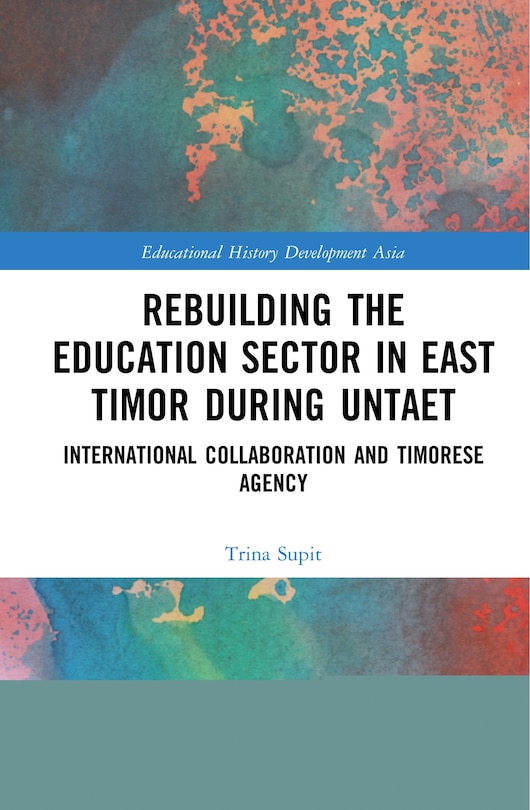 Front cover_Rebuilding The Education Sector In East Timor During Untaet