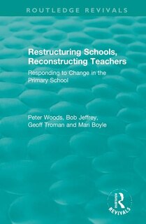 Front cover_Restructuring Schools, Reconstructing Teachers