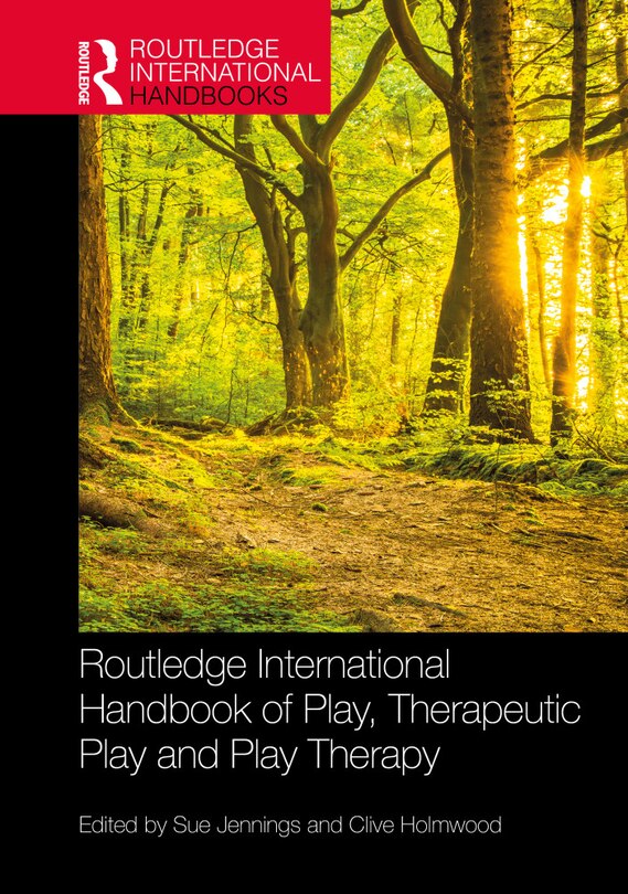 Front cover_Routledge International Handbook of Play, Therapeutic Play and Play Therapy