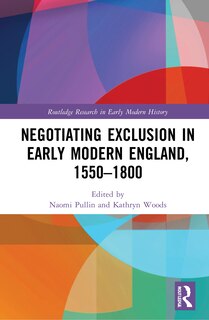 Front cover_Negotiating Exclusion in Early Modern England, 1550-1800