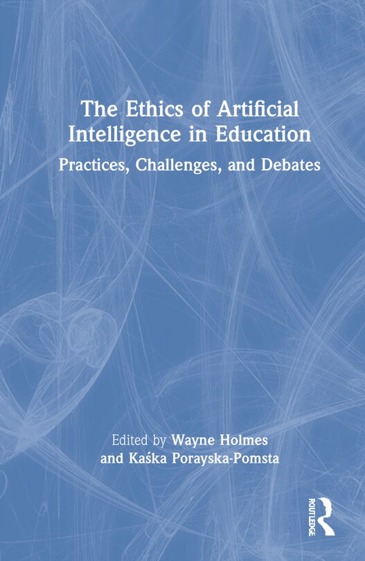 Front cover_The Ethics of Artificial Intelligence in Education