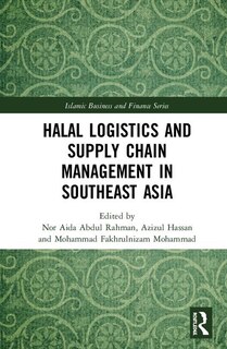 Front cover_Halal Logistics And Supply Chain Management In Southeast Asia