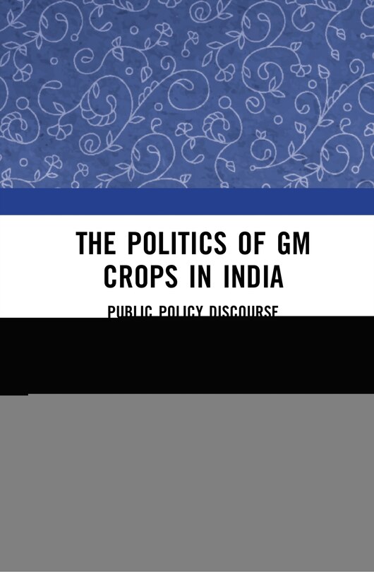 Front cover_The Politics of GM Crops in India