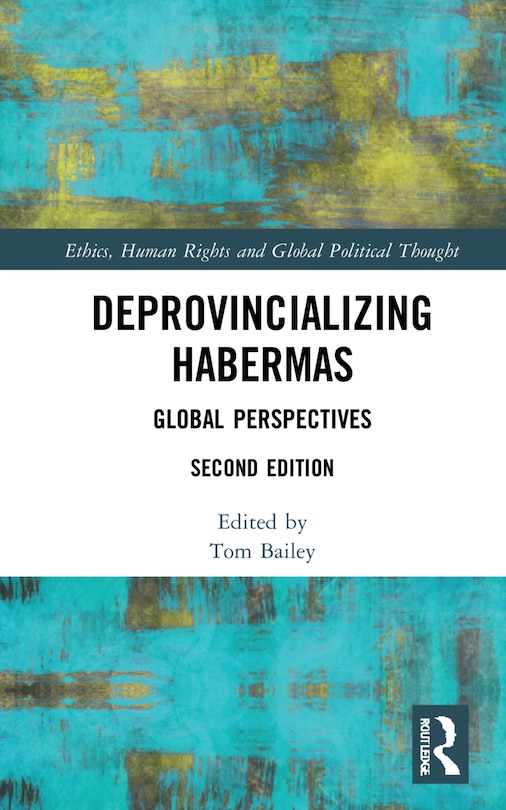 Deprovincializing Habermas: Global Perspectives