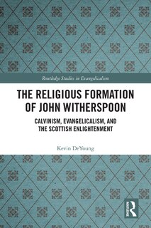 Front cover_The Religious Formation of John Witherspoon