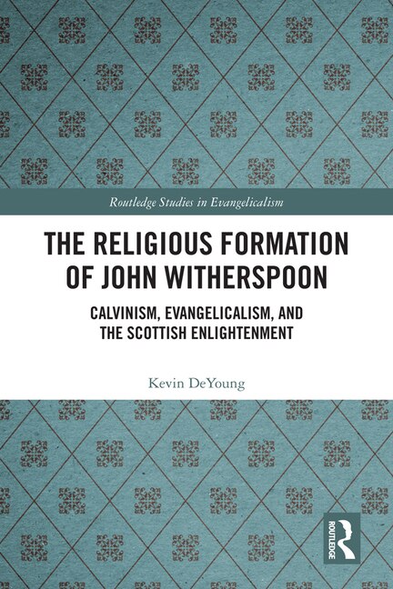 Front cover_The Religious Formation of John Witherspoon
