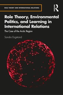 Couverture_Role Theory, Environmental Politics, And Learning In International Relations