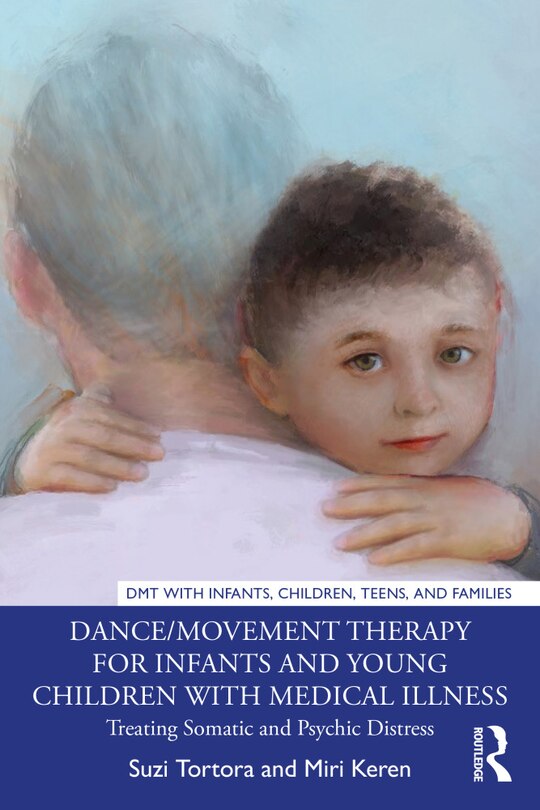 Front cover_Dance/Movement Therapy for Infants and Young Children with Medical Illness