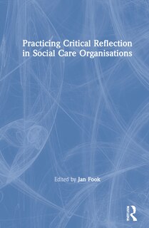 Front cover_Practicing Critical Reflection in Social Care Organisations