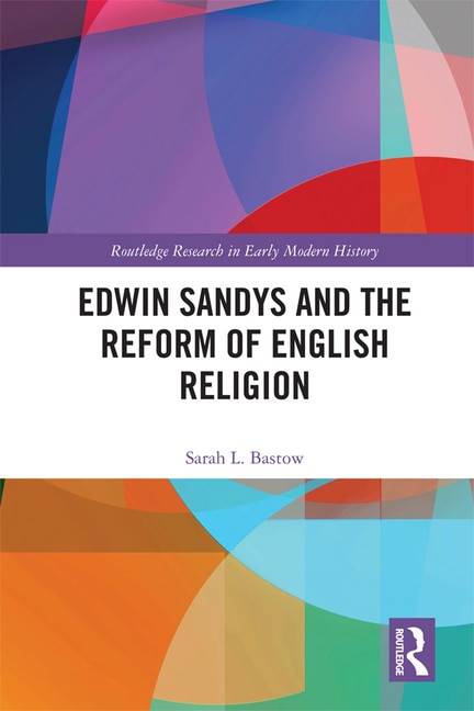 Couverture_Edwin Sandys And The Reform Of English Religion