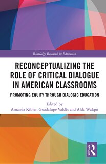Couverture_Reconceptualizing The Role Of Critical Dialogue In American Classrooms