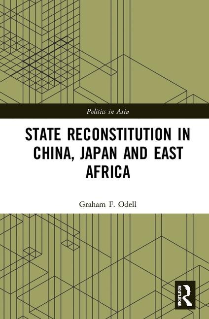 Front cover_State Reconstitution In China, Japan And East Africa