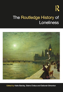 Front cover_Routledge History of Loneliness