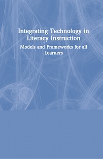 Couverture_Integrating Technology In Literacy Instruction