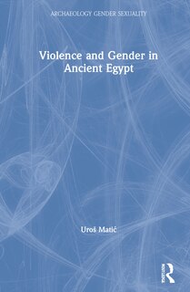 Front cover_Violence And Gender In Ancient Egypt
