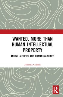 Front cover_Wanted, More than Human Intellectual Property