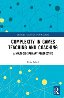 Front cover_Complexity In Games Teaching And Coaching