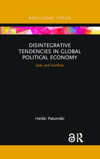 Front cover_Disintegrative Tendencies In Global Political Economy