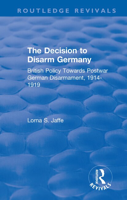 Front cover_The Decision To Disarm Germany