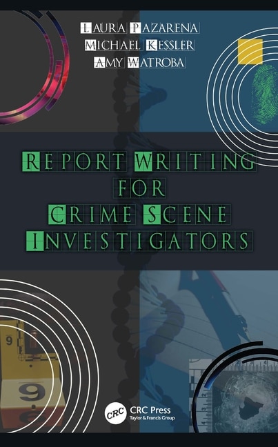 Front cover_Report Writing For Crime Scene Investigators