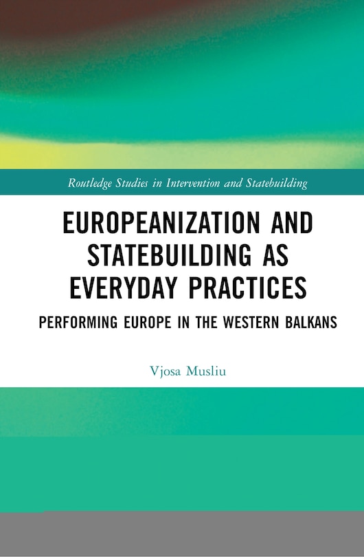 Couverture_Europeanization And Statebuilding As Everyday Practices