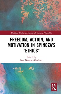 Couverture_Freedom, Action, and Motivation in Spinoza's Ethics