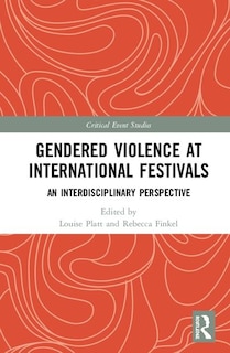 Front cover_Gendered Violence At International Festivals