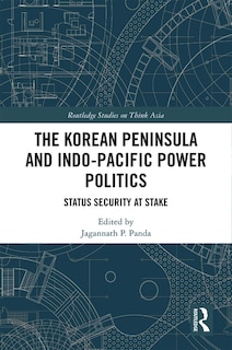 Front cover_The Korean Peninsula And Indo-pacific Power Politics