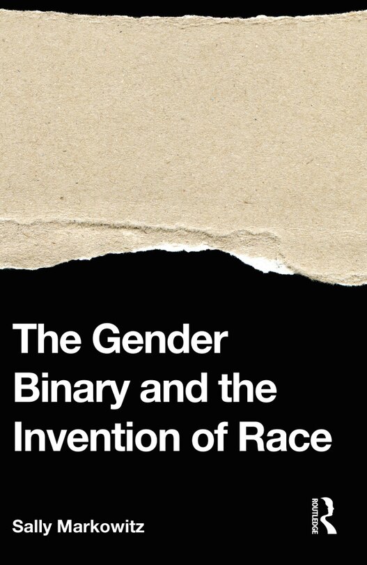 Front cover_The Gender Binary and the Invention of Race