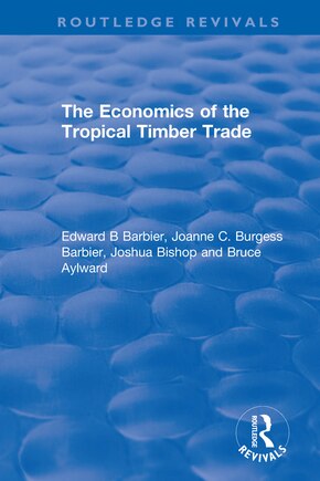 The Economics Of The Tropical Timber Trade