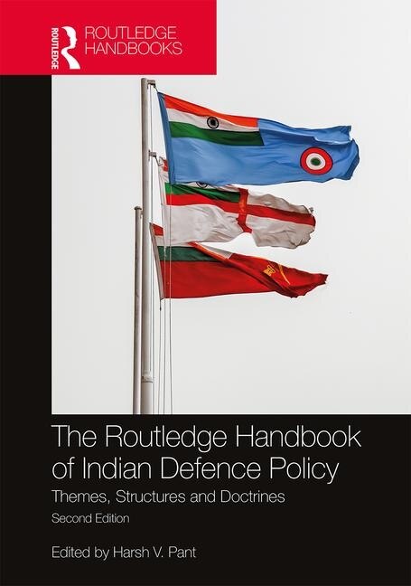 Front cover_The Routledge Handbook Of Indian Defence Policy