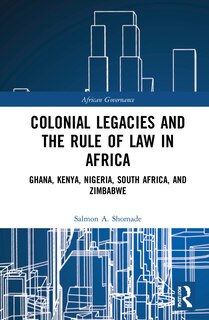 Couverture_Colonial Legacies And The Rule Of Law In Africa
