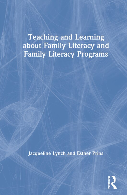 Front cover_Teaching And Learning About Family Literacy And Family Literacy Programs