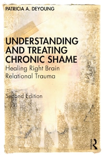 Front cover_Understanding And Treating Chronic Shame