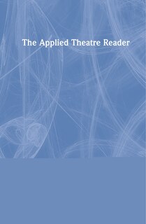 Front cover_The Applied Theatre Reader