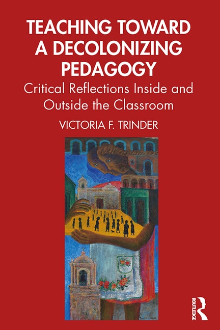 Couverture_Teaching Toward A Decolonizing Pedagogy