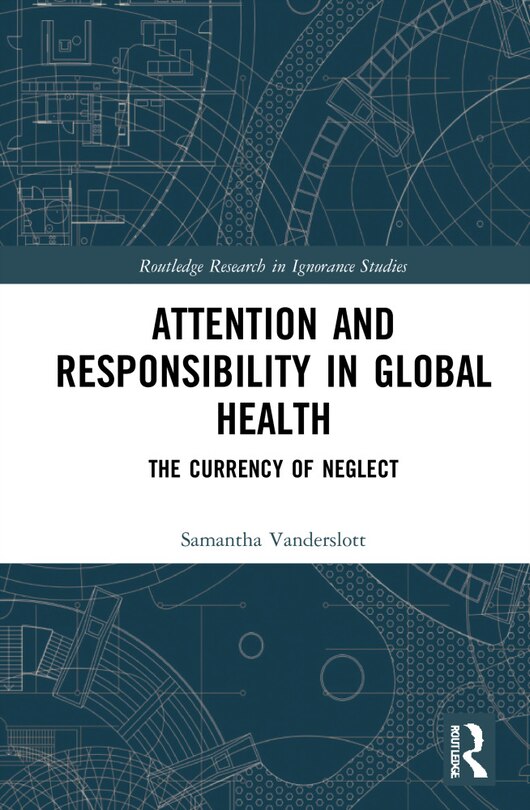 Couverture_Attention And Responsibility In Global Health